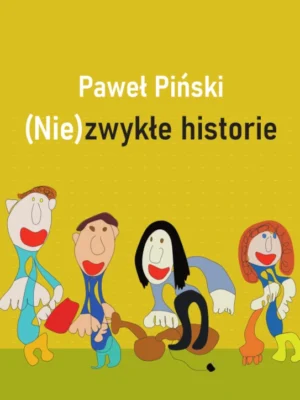 (Nie)zwykłe historie Pawła Pińskiego