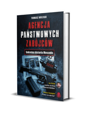 Agencja Państwowych Zabójców. Sekretna historia Mossadu